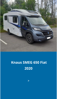 Knaus SMEG 650 Fiat2020 >