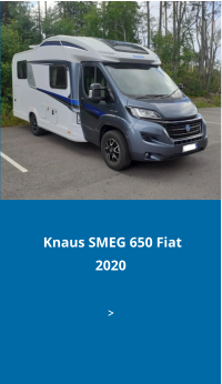 Knaus SMEG 650 Fiat2020 >